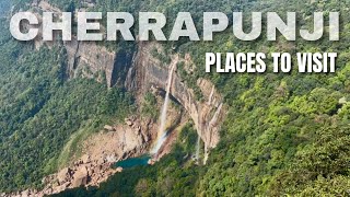 Exploring Cherrapunji: A Natural Paradise | Mawsmai Cave, Nohkalikai Falls \u0026 Lyngksiar Falls |