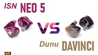 ISN Neo 5 vs Dunu DaVinci