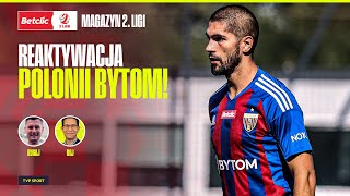 REAKTYWACJA POLONII BYTOM! PODSUMOWANIE 10. KOLEJKI BETCLIC 2. LIGI | MAGAZYN