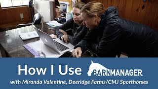 How I Use BarnManager: Miranda Valentine, Deeridge Farms/CMJ Sporthorses