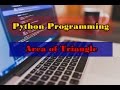 Python Program to Calculate the Area of a Triangle || Python Programming Example
