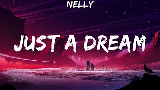 Nelly ~ Just A Dream # lyrics