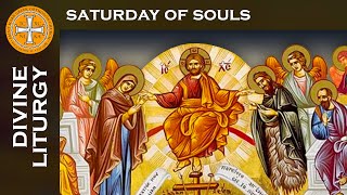 2024-03-09 Greek Orthodox Divine Liturgy of Saint John Chrysostom: Saturday of Souls @ 9 AM EST