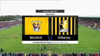 Wexford v Kilkenny - Leinster Senior Hurling Championship 2017 - Semi Final - HIGHLIGHTS