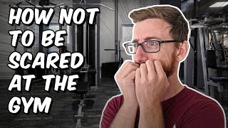 Overcome gym anxiety! (How not to be scared at the gym!)