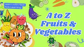 A to Z Fruits and Vegetables in English for Kids| Learn fruits and vegetables names with Hadi