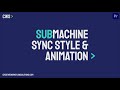 SubMachine - Sync Mogrt Style and Animation