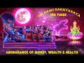 OM NAMO NARAYANAYA 108 times, * ABUNDANCE OF MONEY, ATTRACTS WEALTH AND HEALTH (TTD)