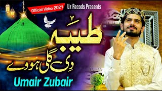 Taiba De Gali Howy  - Official Video 2021 - Umair Zubair - New Special