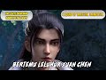 Legend of Martial Immortal Episode 100 - Bertemu Leluhur Xuan Chen