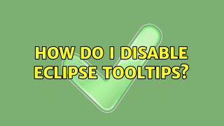 How do I disable Eclipse tooltips?