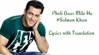 Pehli Baar Mile Hain - Race 3 | Rahul Jain| Salman Khan l Lyrics with Translation