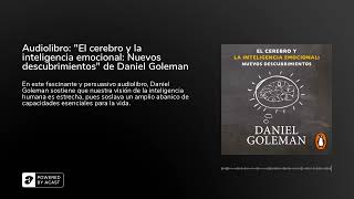 Audiolibro: "El cerebro y la inteligencia emocional: Nuevos descubrimientos" de Daniel Goleman
