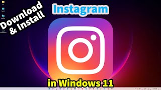 How to Download \u0026 Install Instagram in windows 11 laptop or pc