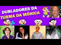 Tudo sobre os DUBLADORES da TURMA DA MÔNICA