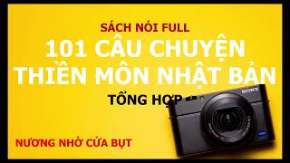 [SÁCH NÓI FULL] 101 CÂU CHUYỆN THIỀN MÔN  - TỔNG HỢP - #NNCB   GIỌNG ĐỌC HAY LẮM