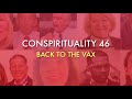 conspirituality 46 back to the vax w lydria greene u0026 heather simpson