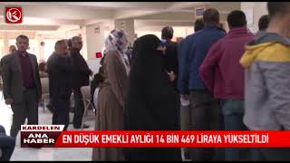 Kardelen TV | EN DÜŞÜK EMEKLİ AYLIĞI 14 BİN 469 LİRAYA YÜKSELTİLDİ