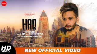 Haq (Full Song) Sukh Ghuman | Navi Ferozpur Wala | New Punjabi Songs 2020 | Latest Punjabi Song