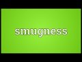 Smugness Meaning