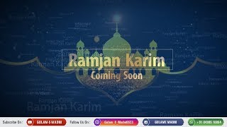 Ramjan | comingsoon | Islamic Whatsapp Status | By Gulam-E-Madni