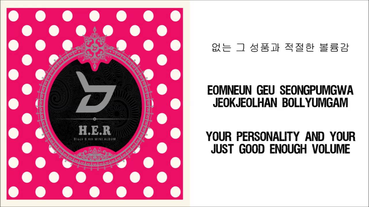 BLOCK B (블락비) - HER (헐) [Lyrics-Rom/Han/Eng] - YouTube