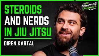 Are Nerds and Steroids Making Jiu Jitsu Better or Worse - Diren Kartal | #59