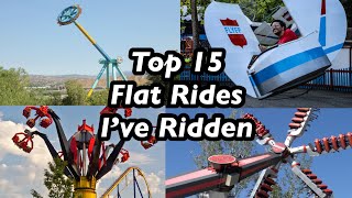 Top 15 Flat Rides I’ve Ridden (2021)