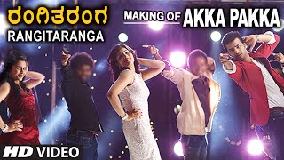 Akka Pakka Song Making || RangiTaranga || Nirup Bhandari, Radhika Chethan