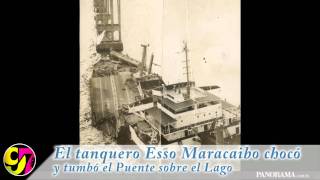 El tanquero Esso Maracaibo chocó y tumbó el Puente sobre el Lago