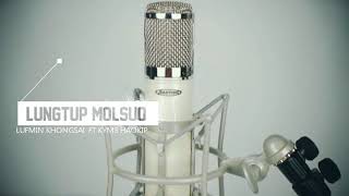 Lungtup Molsuo || Lufmin Khongsai ft Kyms Haokip || Lyrics video