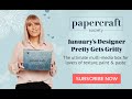 Papercraft Society January Box Reveal - Pretty Gets Gritty