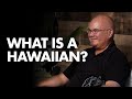 The real meaning of Hawaiian explained by Hawaiian Studies Professor Dr. Keanu Sai