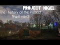 The history of the Project Nigel yard