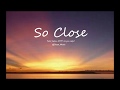 So Close, NOTD, Felix Jaehn (Lyrics Video)