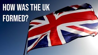 Why was the United Kingdom Formed? - Short Documentary
