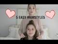 5 Easy Hairstyles !!