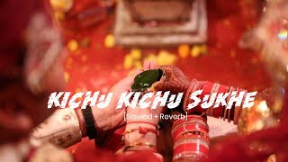 Kichu Kichu Sukhe Thakhe Mise | Subha Mangalam | [Slowed+Reverb] | Mon Mane Na |#Needlofi #lofimusic