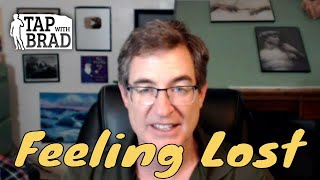 Feeling Lost - Tapping with Brad Yates
