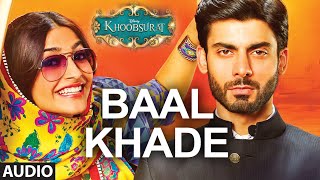 Exclusive: Baal Khade Full AUDIO SONG | Khoobsurat | Sonam Kapoor | Bolllywood Songs