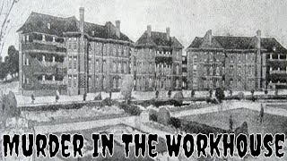 Murder In The Workhouse: A Vengeful Wife's Quest To Kill Her Husband