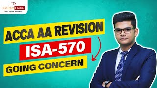 ISA 570 Going Concern Explained | ACCA AUDIT AND ASSURANCE ISA-570 GOING CONCERN | ACCA F8 Revision