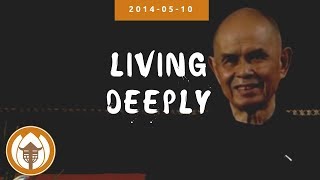 Living Deeply - Dharma Talk by Thich Nhat Hanh | Barcelona Educators Retreat, 2014.05.10
