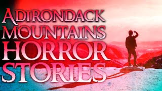 5 Scary Adirondack Mountains Horror Stories