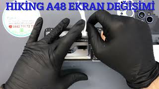 HİKİNG A48 EKRAN DEĞİŞİMİ - HİKİNG A47 A46 EKRAN DEĞİŞİMİ