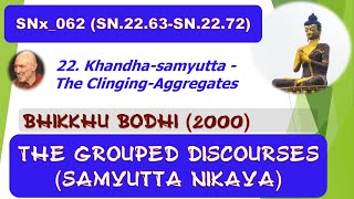 SNx_062 (SN.22.63-SN.22.72), Bhikkhu Bodhi 2000, Samyutta Nikaya, SN (Apr 2020, Audio Texts)