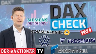 DAX-Check LIVE: Commerzbank, Fresenius, Porsche AG, Rheinmetall, Siemens Energy, Volkswagen Vz.