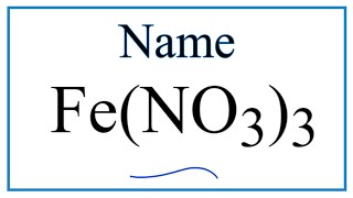 How to Write the Name for Fe(NO3)3