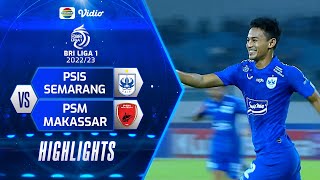Highlights - PSIS Semarang VS PSM Makassar | BRI Liga 1 2022/2023