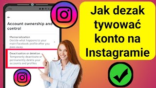 Jak trwale dezaktywować konto na Instagramie 2025